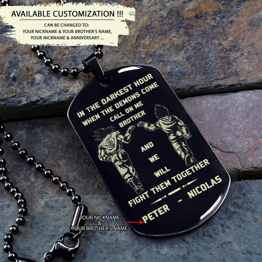Biker Customizable engraved brother dog tag gift from brother, In the darkest hour, When the demons come call on me brother and we will fight them together