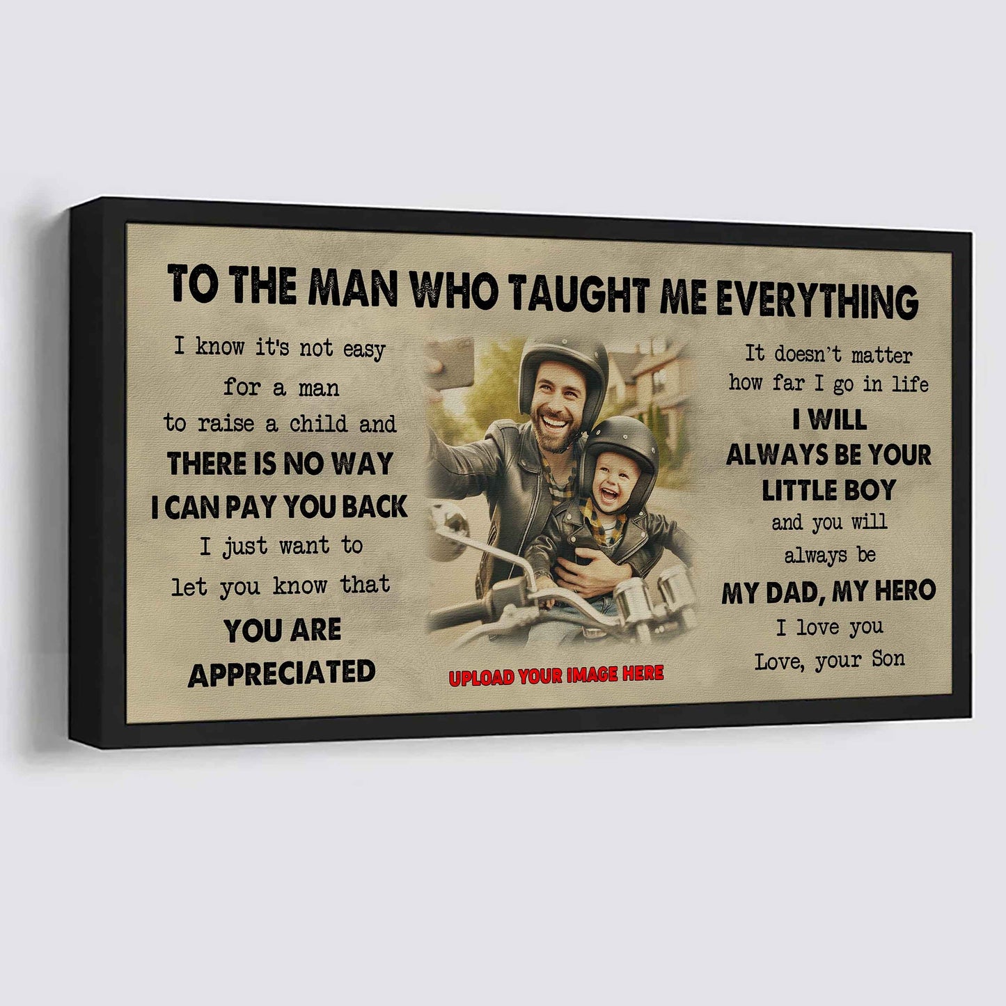 Soldier To The Man Who Taught Me Everything - You Will Always Be My Hero Poster Canvas Gift For Father - Photo Upload