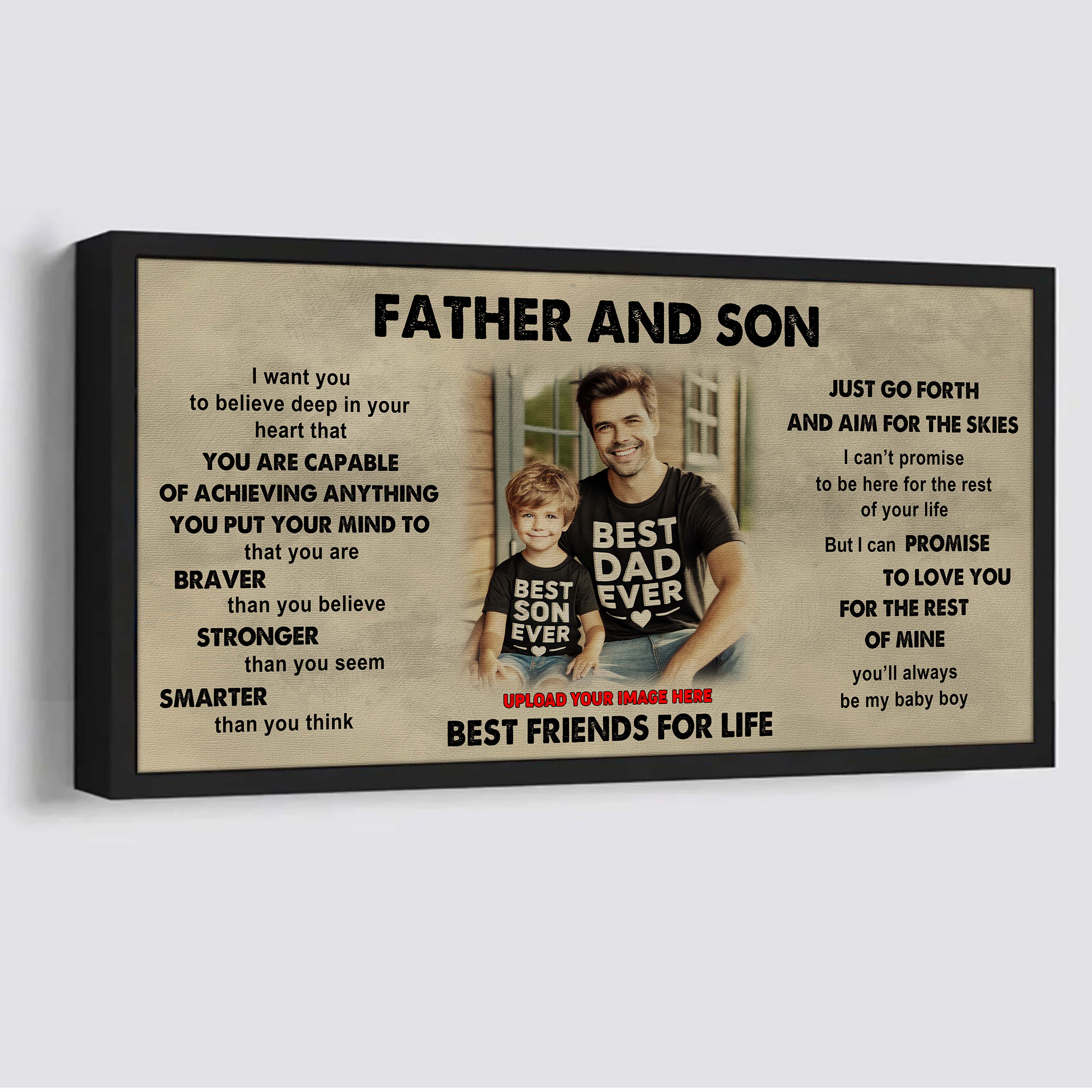 Family photo upload Father And Son Best Friends For Life - That You Are Braver Than You Believe Poster Canvas Gift For Son From Father