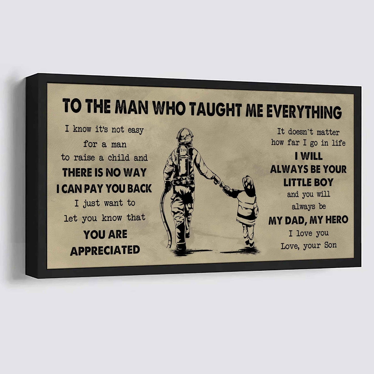 Soldier To The Man Who Taught Me Everything - You Will Always Be My Hero Poster Canvas Gift For Father - Photo Upload