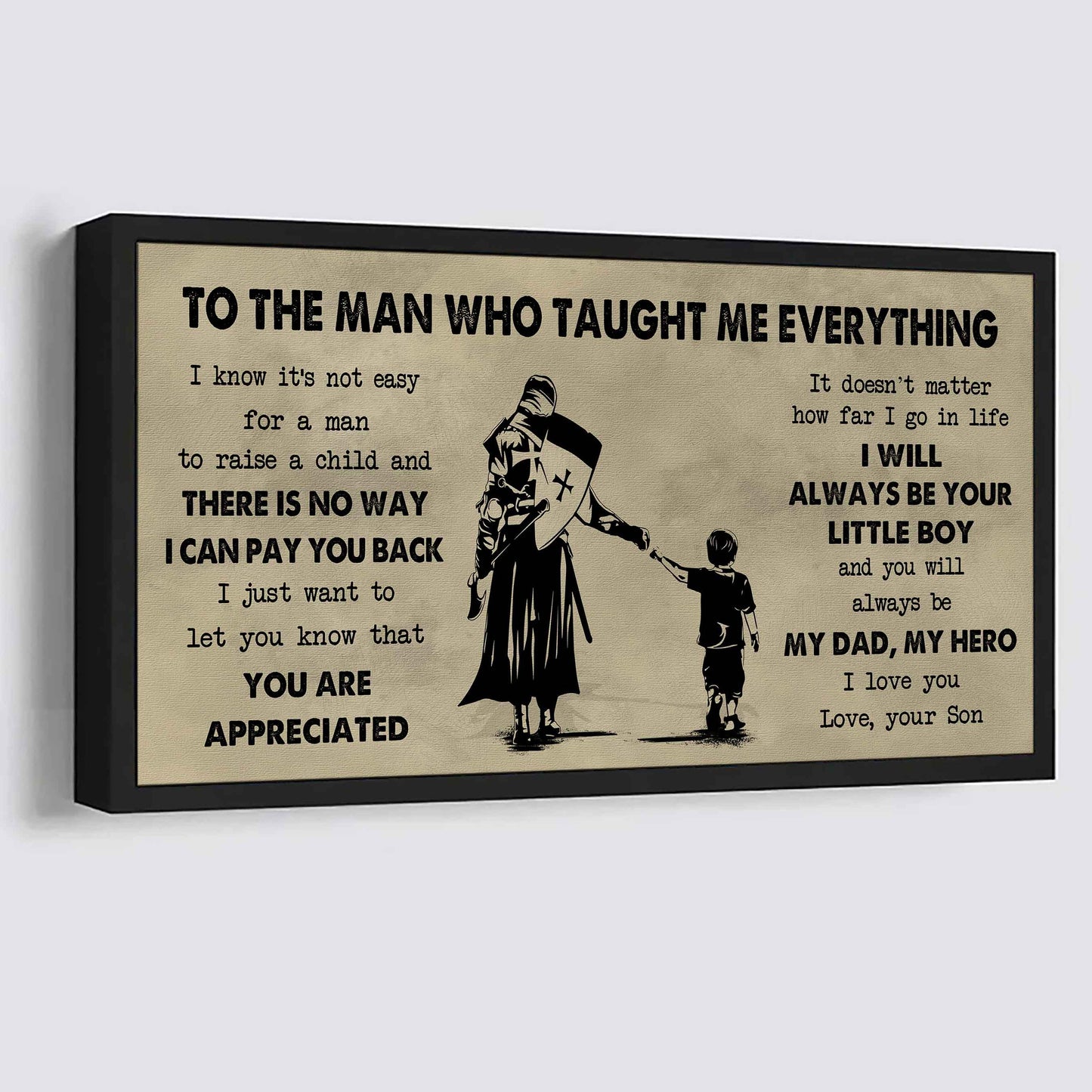 Soldier To The Man Who Taught Me Everything - You Will Always Be My Hero Poster Canvas Gift For Father - Photo Upload