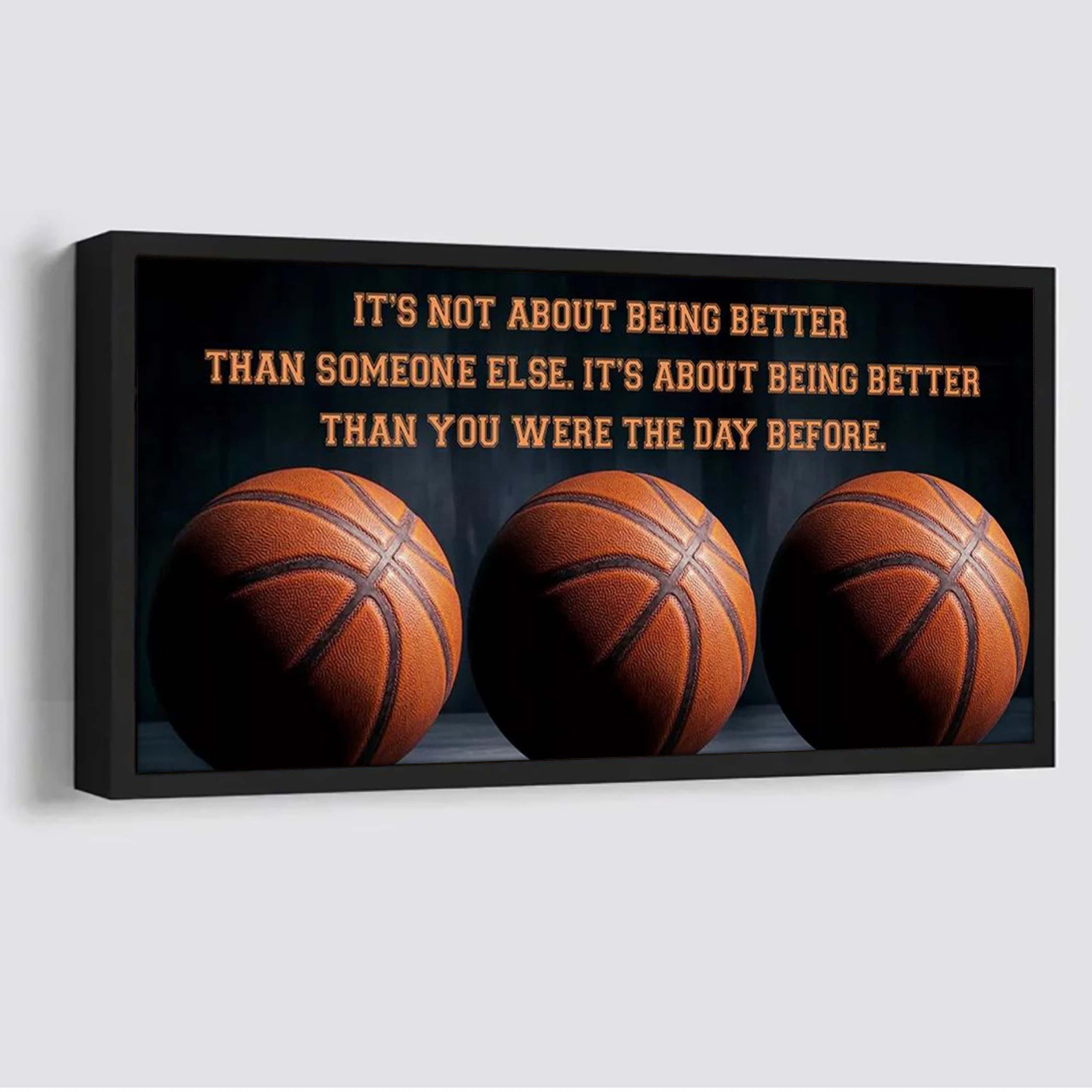 Baketball Ver 6 It is not About Being Better Than Someone Else It is about being better than you were the day before