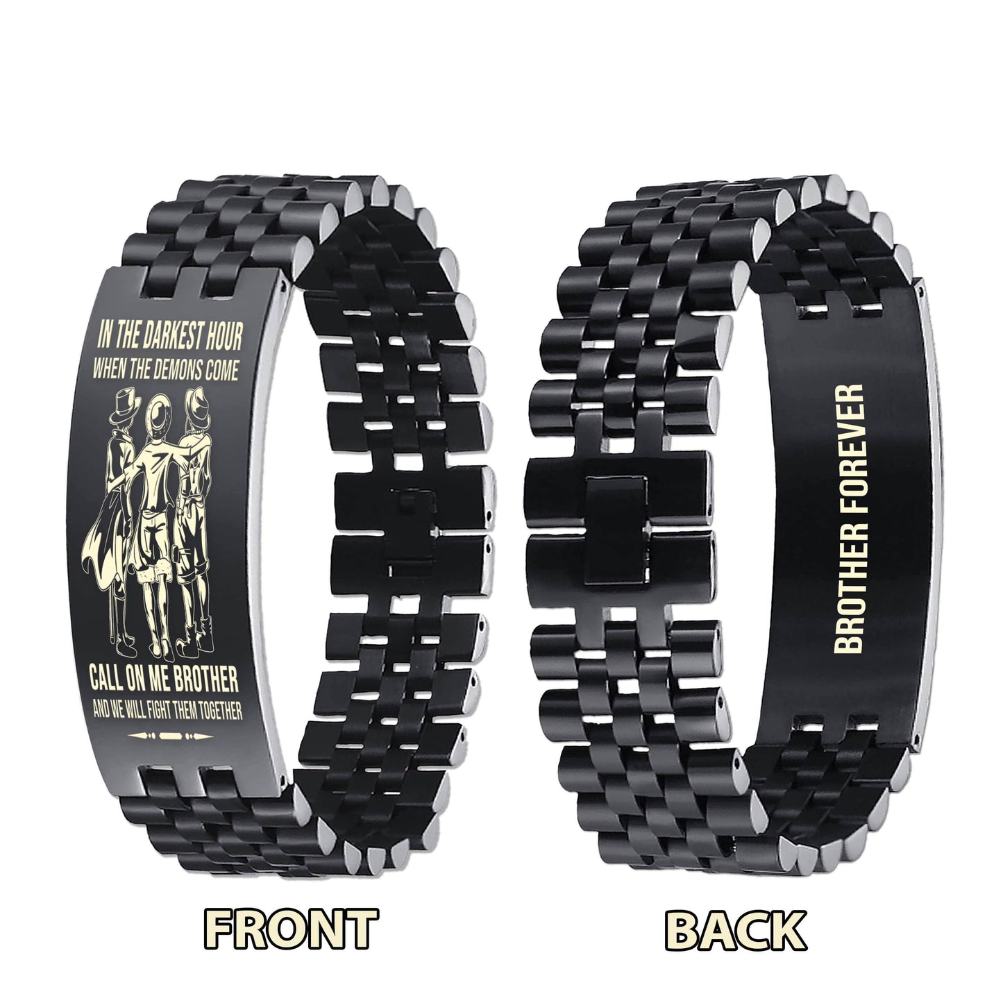 Biker brother Forever Customizable engraved brother bracelet double sided gift from brother, in the darkest hour, When the demons come call on me brother and we will fight them together