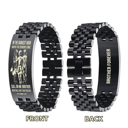 Biker brother Forever Customizable engraved brother bracelet double sided gift from brother, in the darkest hour, When the demons come call on me brother and we will fight them together