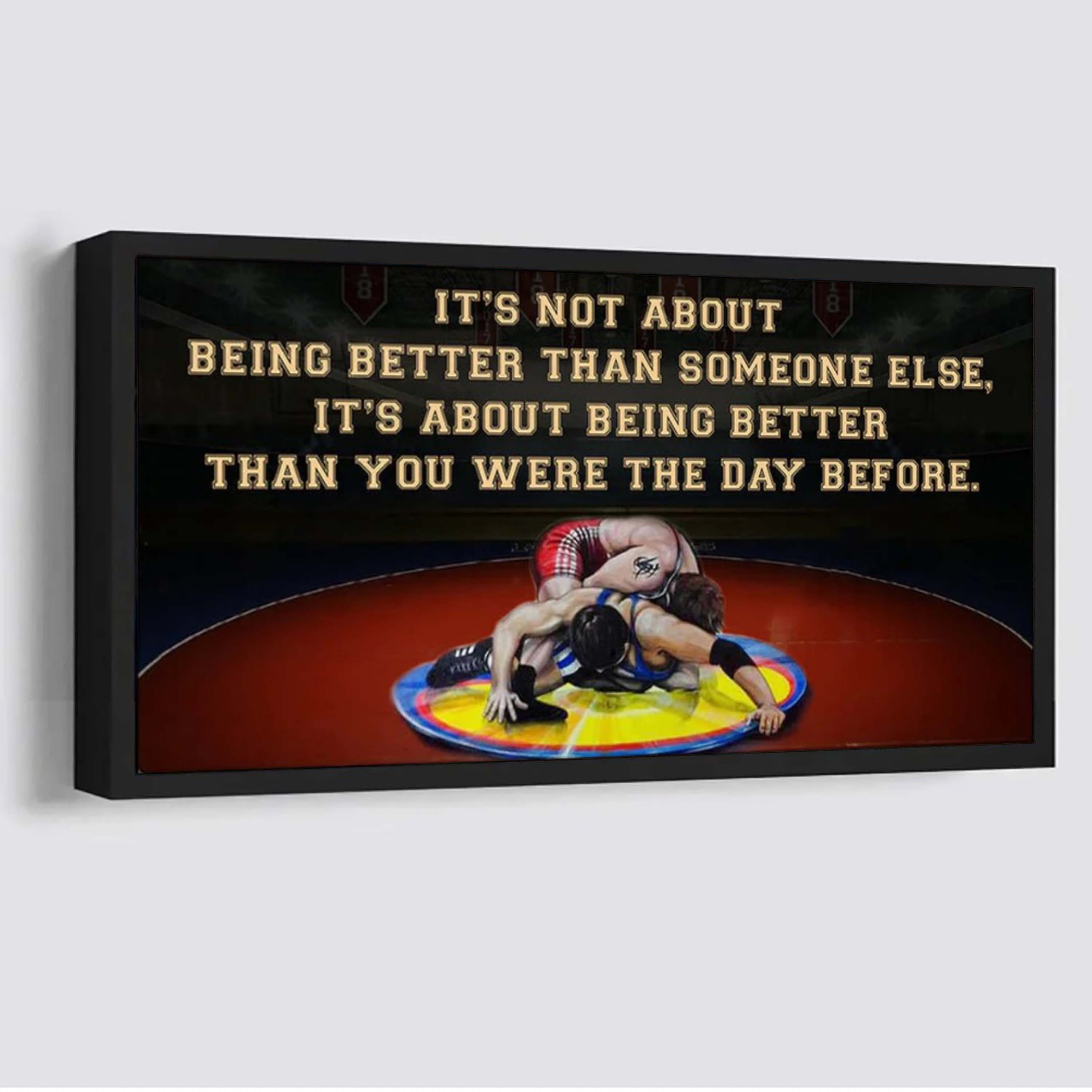 Customizable wrestling poster - it is not about better than someone else, it is about being better than you were the day before