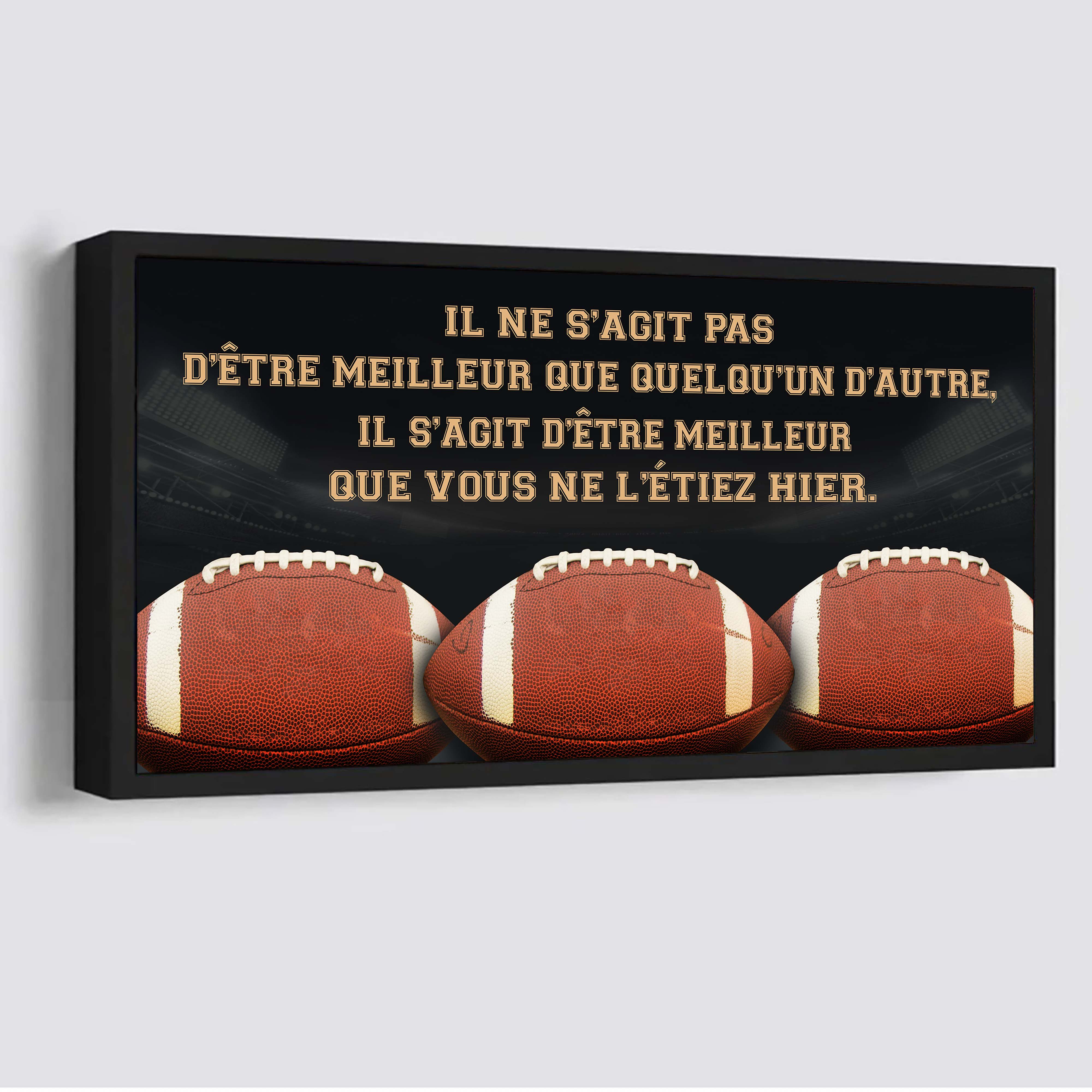 Football Il ne s'agit pas d'être meilleur que quelqu'un d'autre, il s'agit d'être meilleur que vous ne l'étiez hier