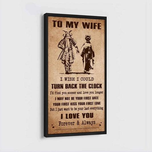 Samurai Poster Canvas To My Wife I Wish I Could Turn Back The Clock - I Love You Forever And Always Gift For Your Wife
