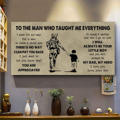 Soldier To The Man Who Taught Me Everything - You Will Always Be My Hero Poster Canvas Gift For Father - Photo Upload