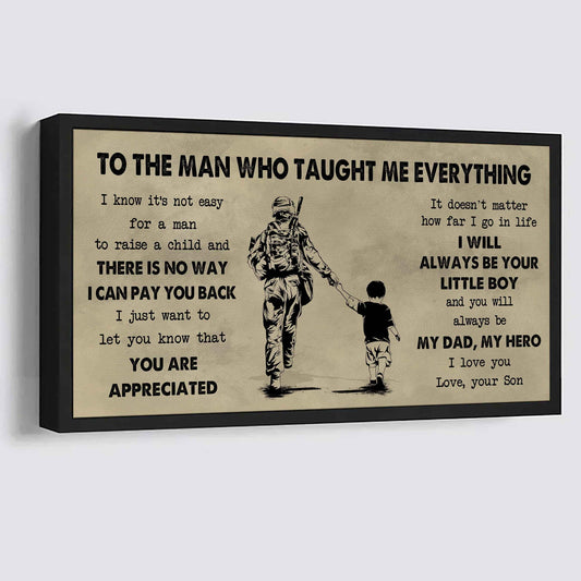 Soldier To The Man Who Taught Me Everything - You Will Always Be My Hero Poster Canvas Gift For Father - Photo Upload