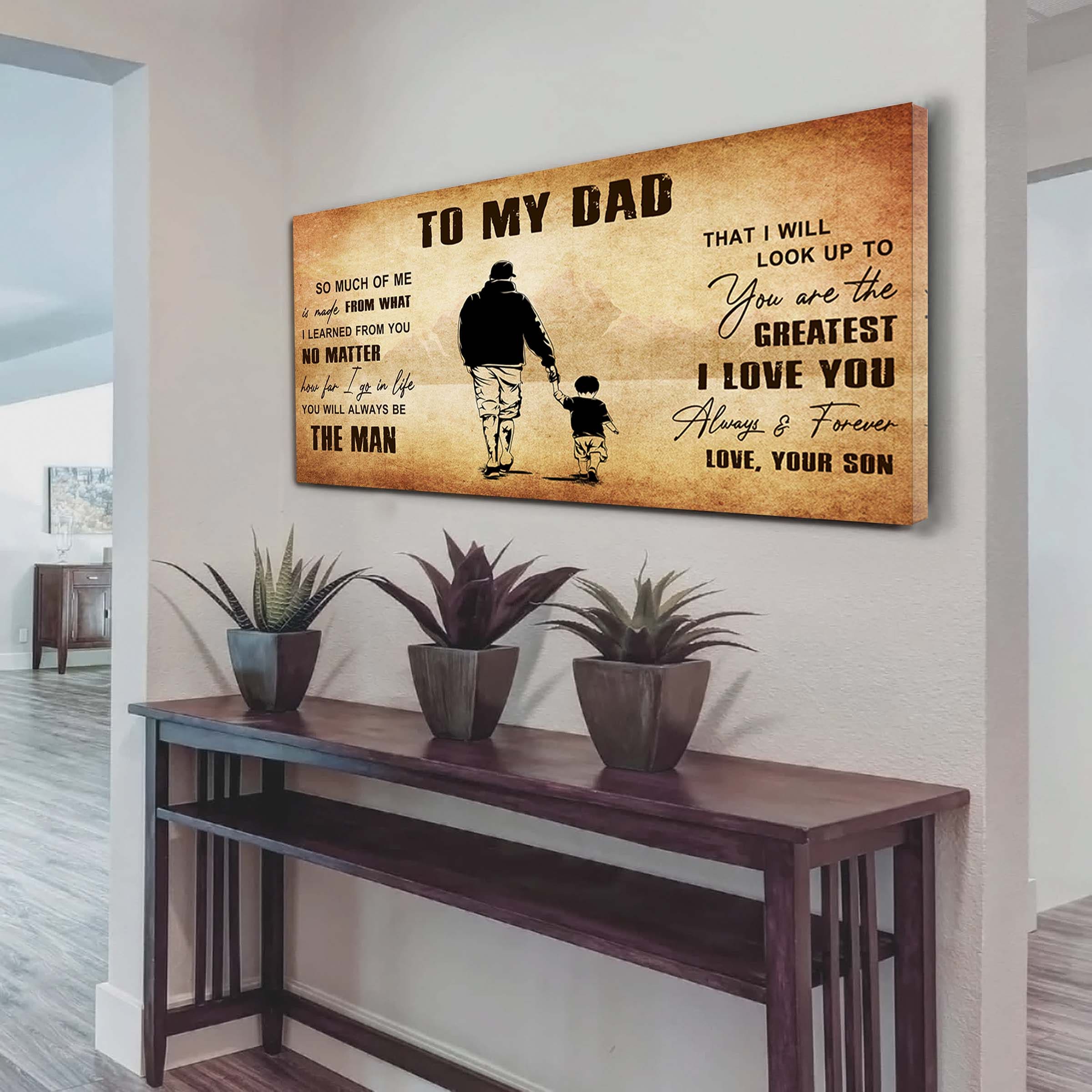 Family To My Dad - You Are The Greatest I Love You Poster Canvas From Son To Father Gifts For Father