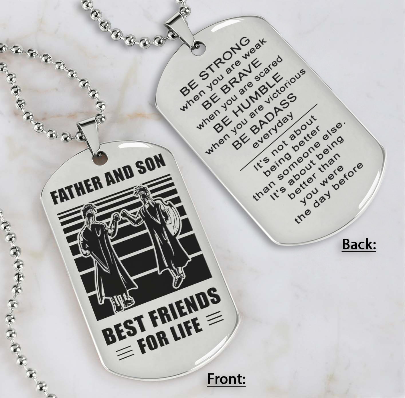 Soldier Silver Version Be strong-Personalized Double Sided Dog Tag Father And Son Best Friends For Life - Message on the back side