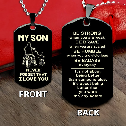 Biker engraved double sided dog tag bracelet gifts from dad to son,It is not about better than someone else, It is about being better than you were the day before, Be strong be brave be humble