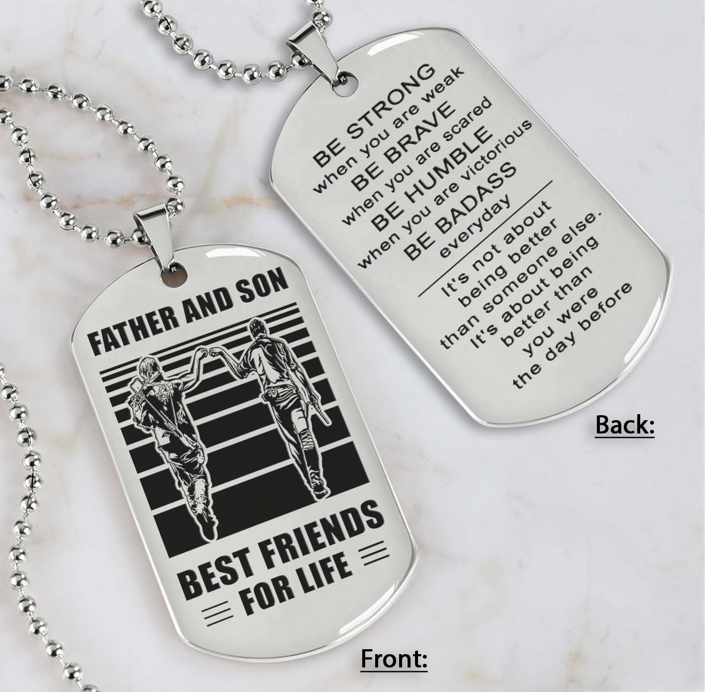 Soldier Silver Version Be strong-Personalized Double Sided Dog Tag Father And Son Best Friends For Life - Message on the back side