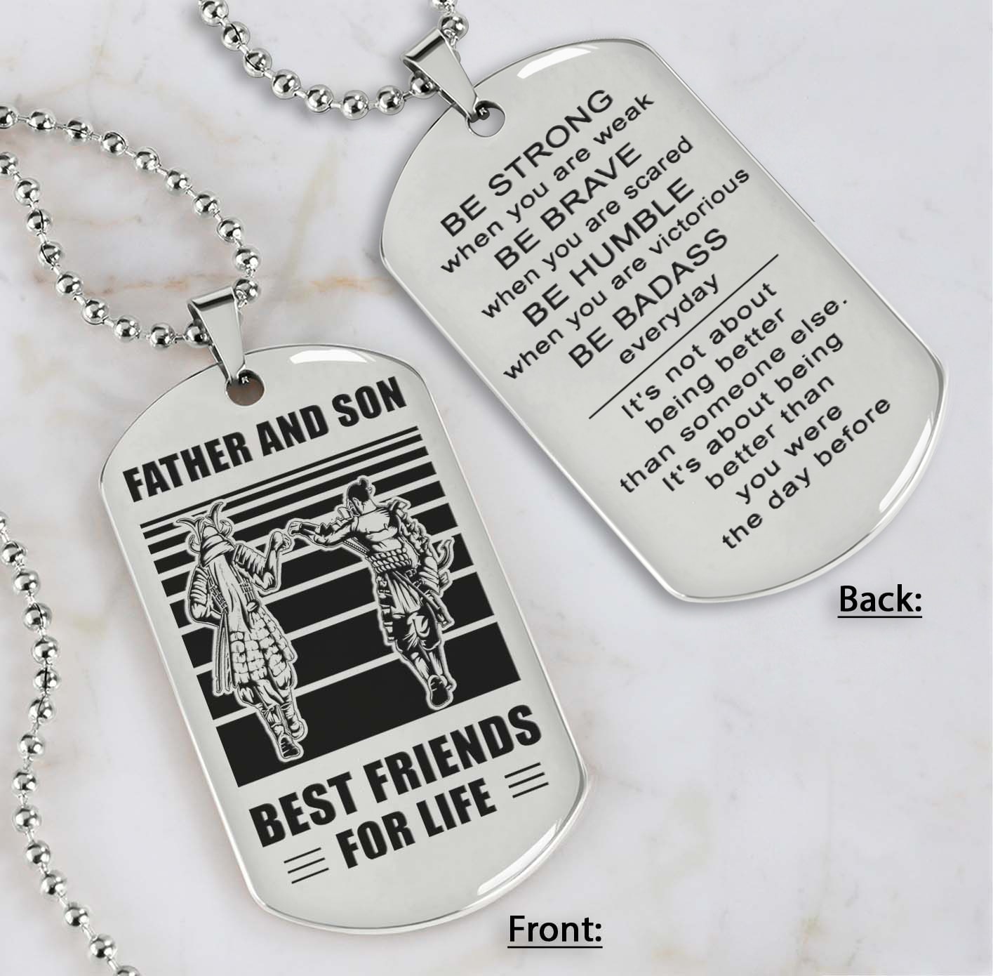 Soldier Silver Version Be strong-Personalized Double Sided Dog Tag Father And Son Best Friends For Life - Message on the back side