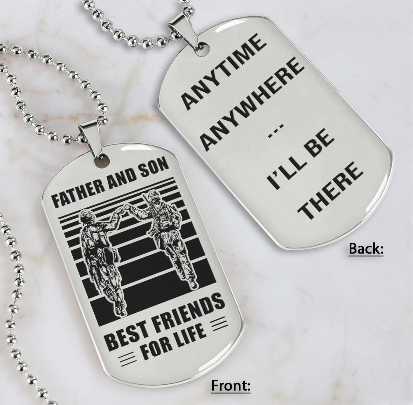 Soldier Silver Version Be strong-Personalized Double Sided Dog Tag Father And Son Best Friends For Life - Message on the back side