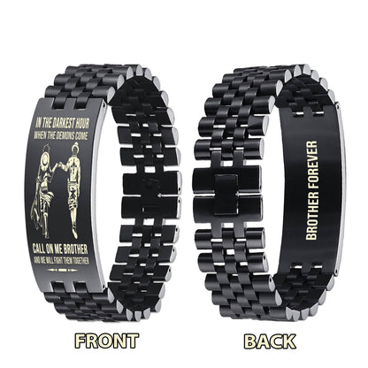 Biker brother Forever Customizable engraved brother bracelet double sided gift from brother, in the darkest hour, When the demons come call on me brother and we will fight them together