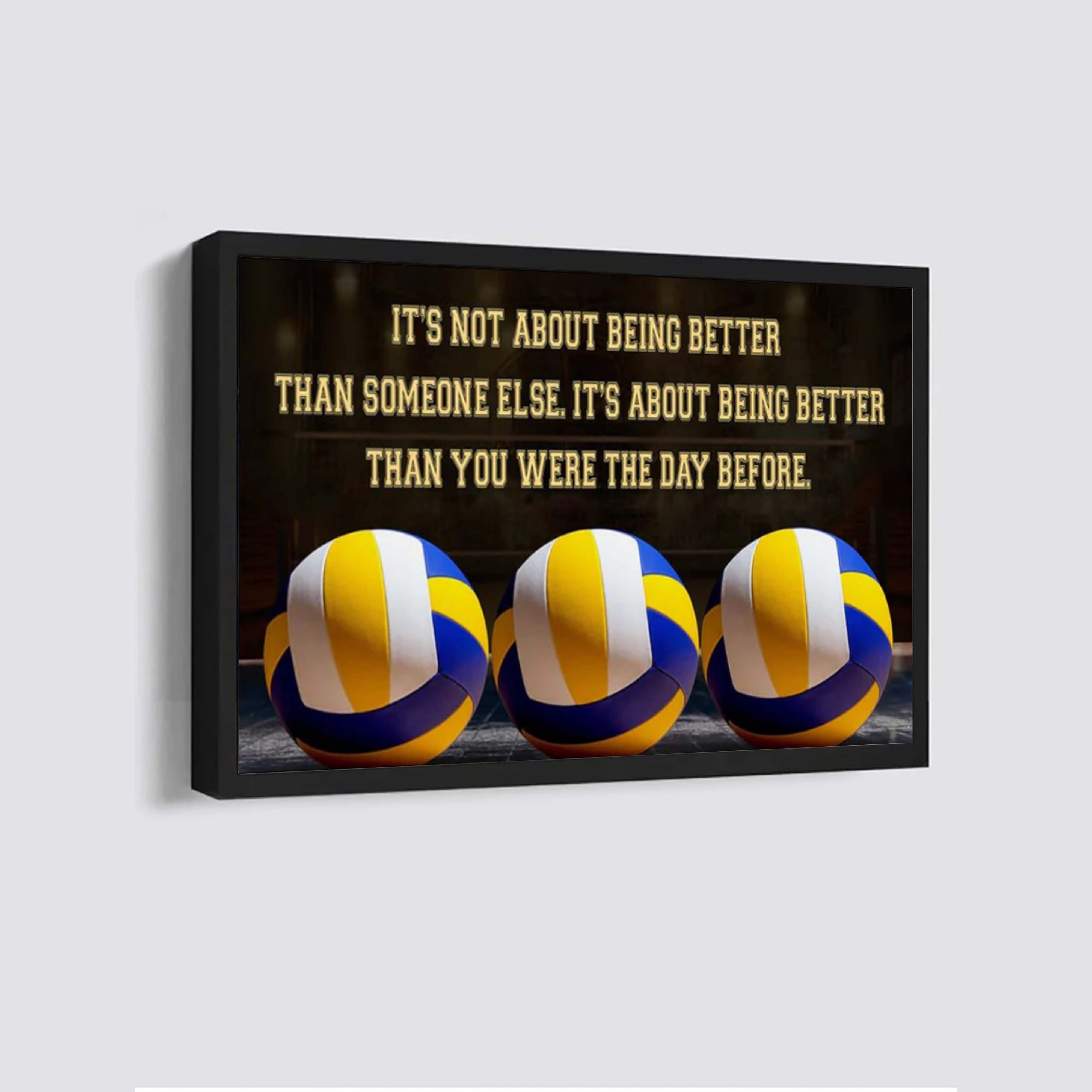 Volleyball customizable poster canvas - It is not about better than someone else, It is about being better than you were the day before