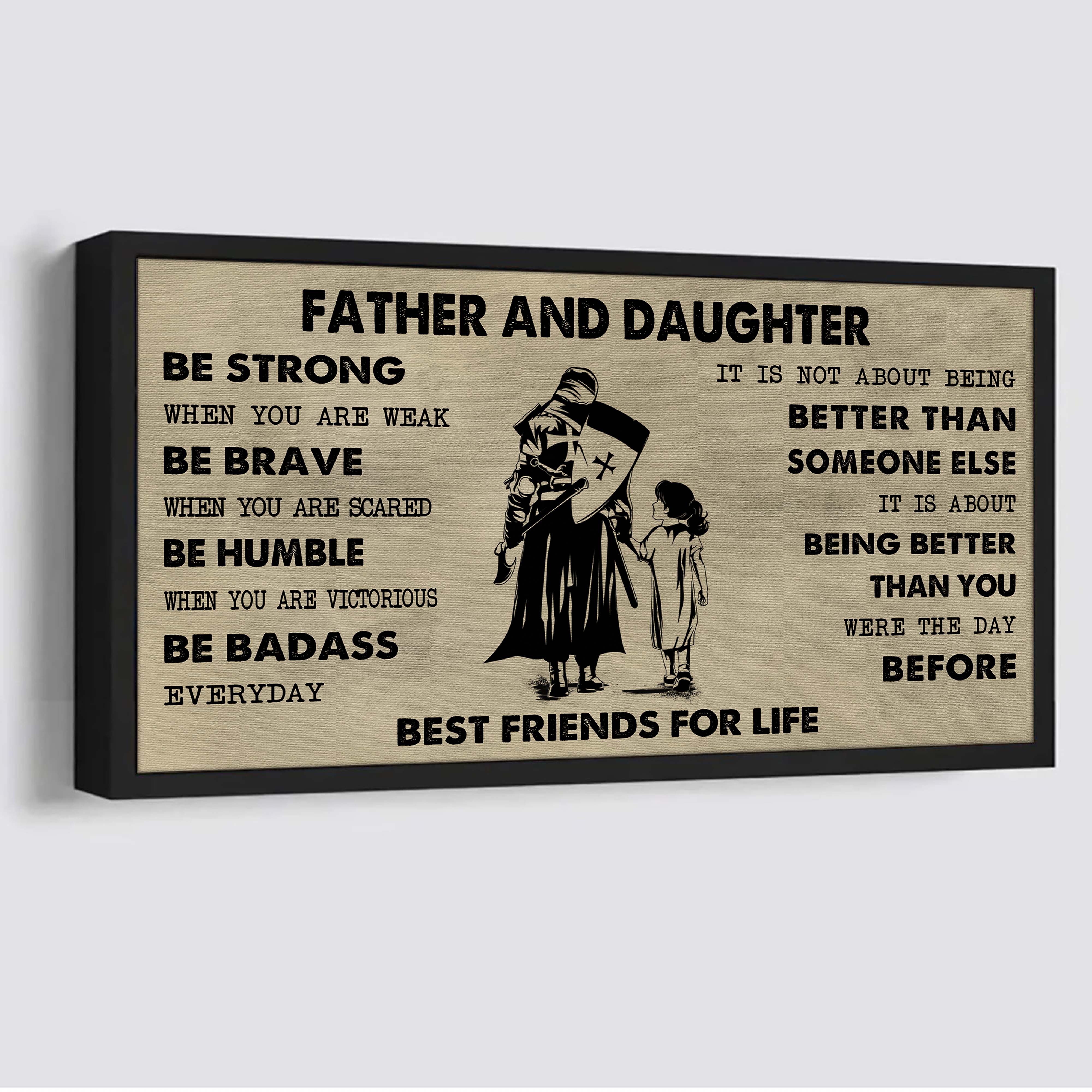 Soldier Father And Daughter Best Friends For Life - Be Strong When You Are Weak Poster Canvas Gift For Daughter From Father