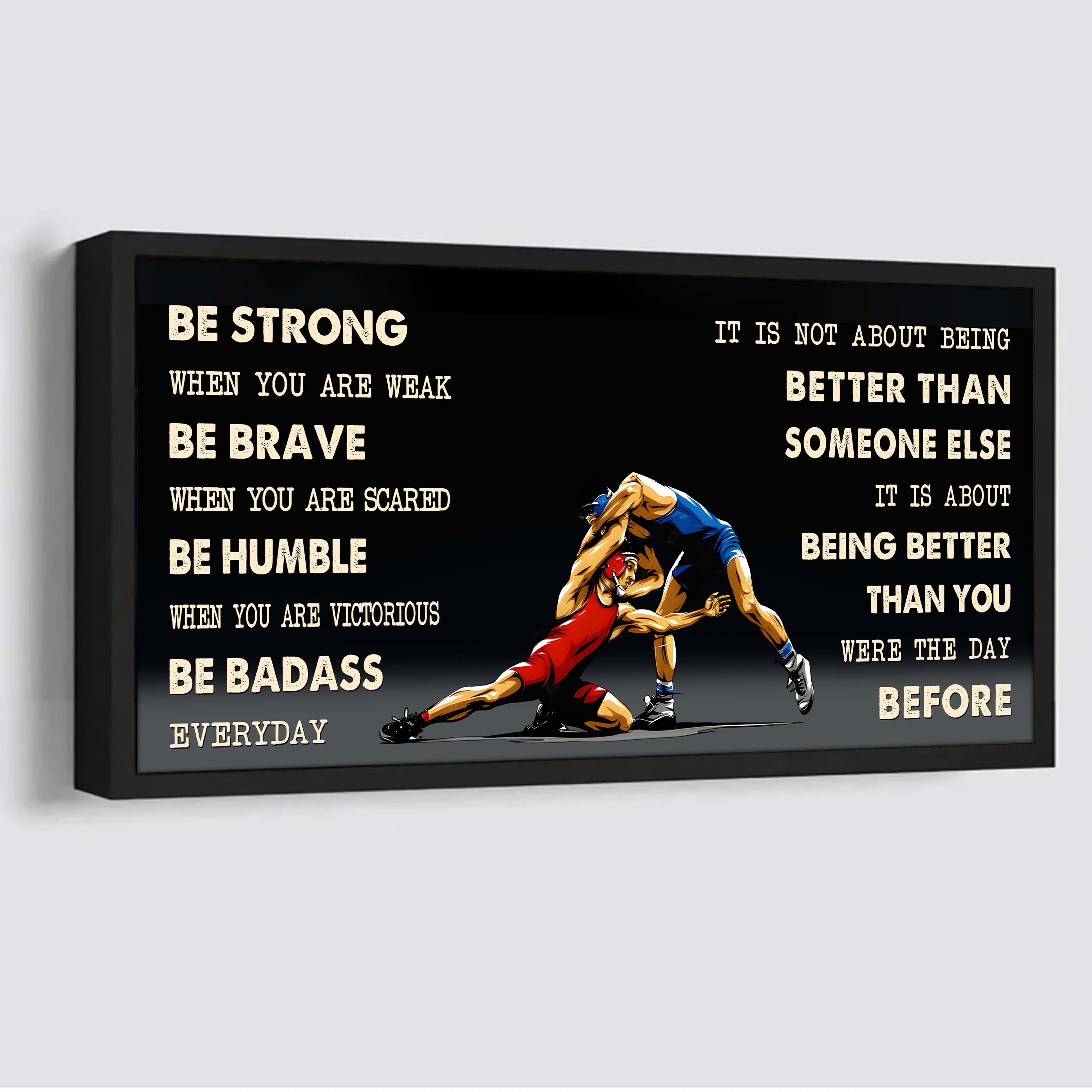 Wrestling Poster It Is Not About Being Better Than Someone Else - Be Strong When You Are Weak