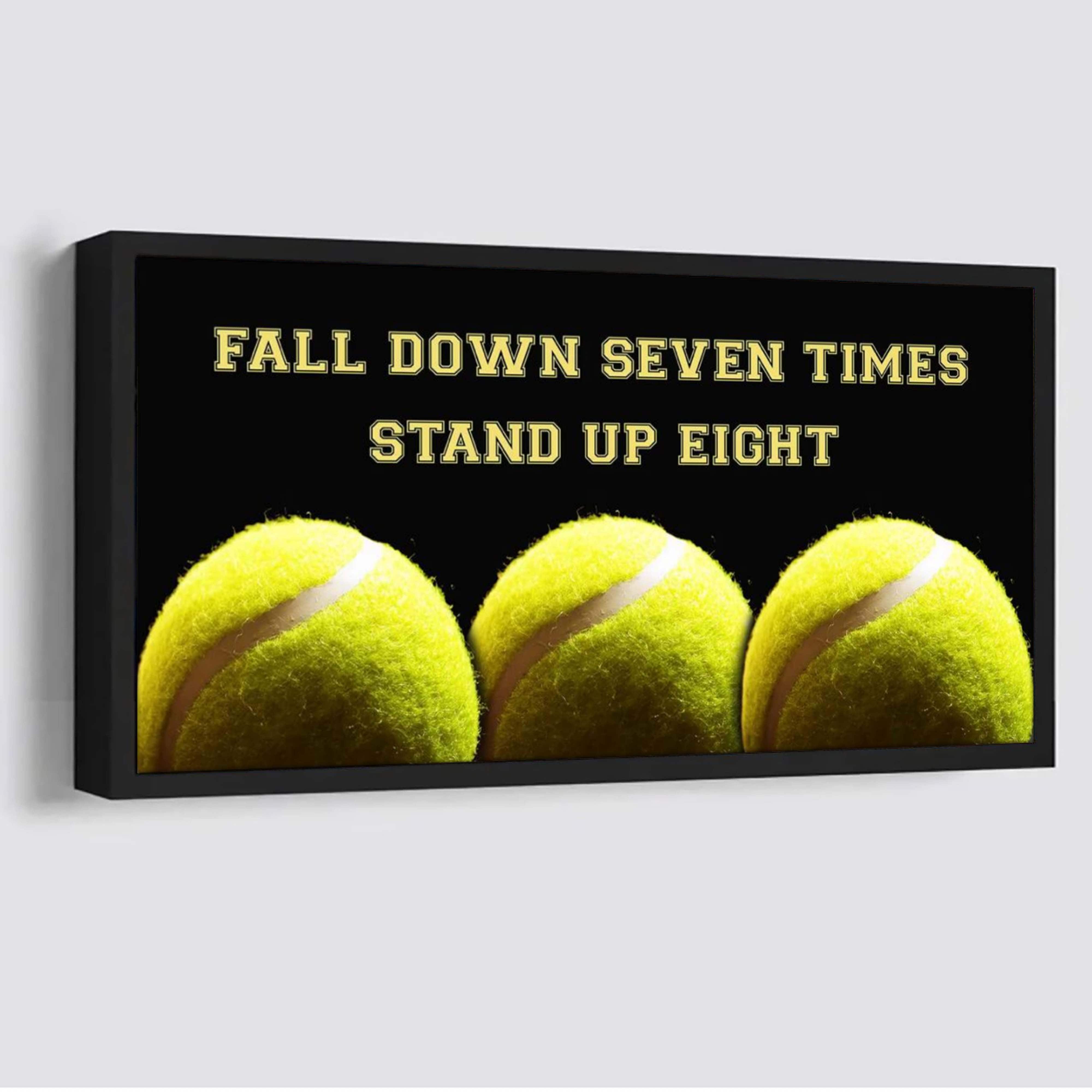 Tennis poster canvas fall down seven times stand up eight