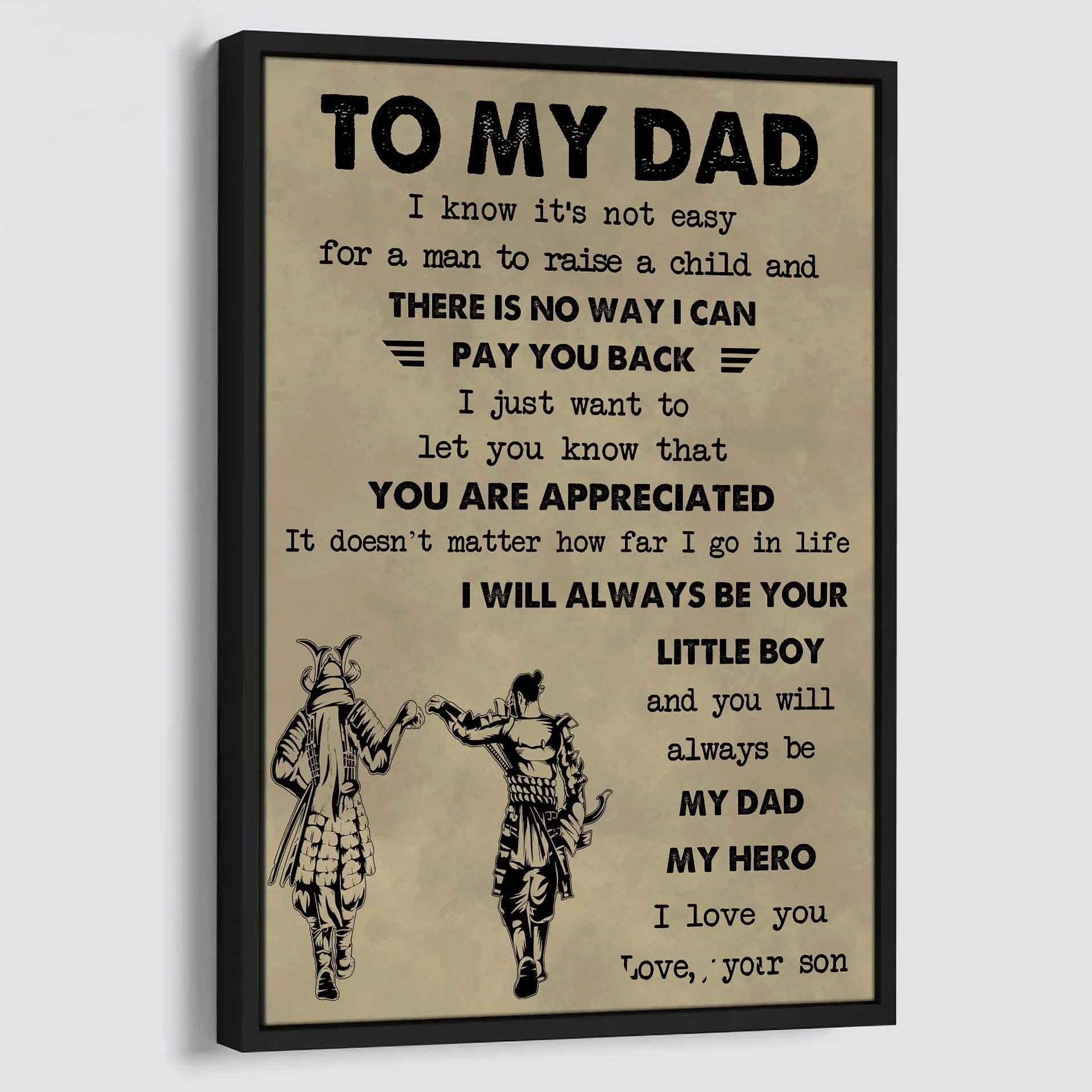DRB Poster Canvas To My Dad I Know It's Not Easy To Raise A Child I Will Always Be Your Little Boy