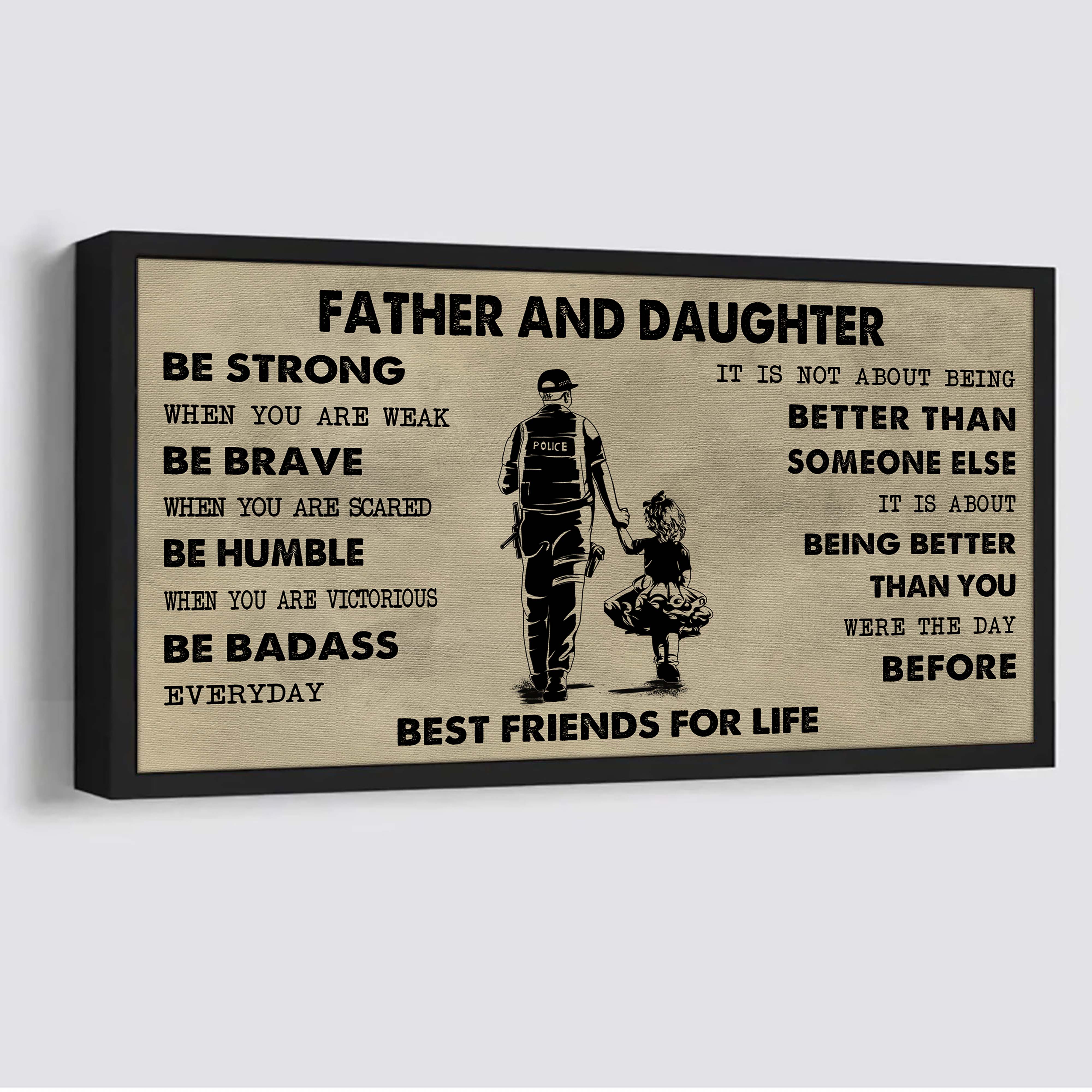 Family Father And Daughter Best Friends For Life - Be Strong When You Are Weak Poster Canvas Gift For Daughter From Father-Photo Upload