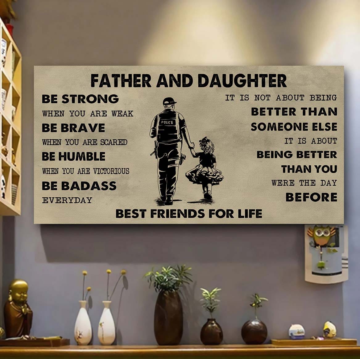 Family Father And Daughter Best Friends For Life - Be Strong When You Are Weak Poster Canvas Gift For Daughter From Father-Photo Upload