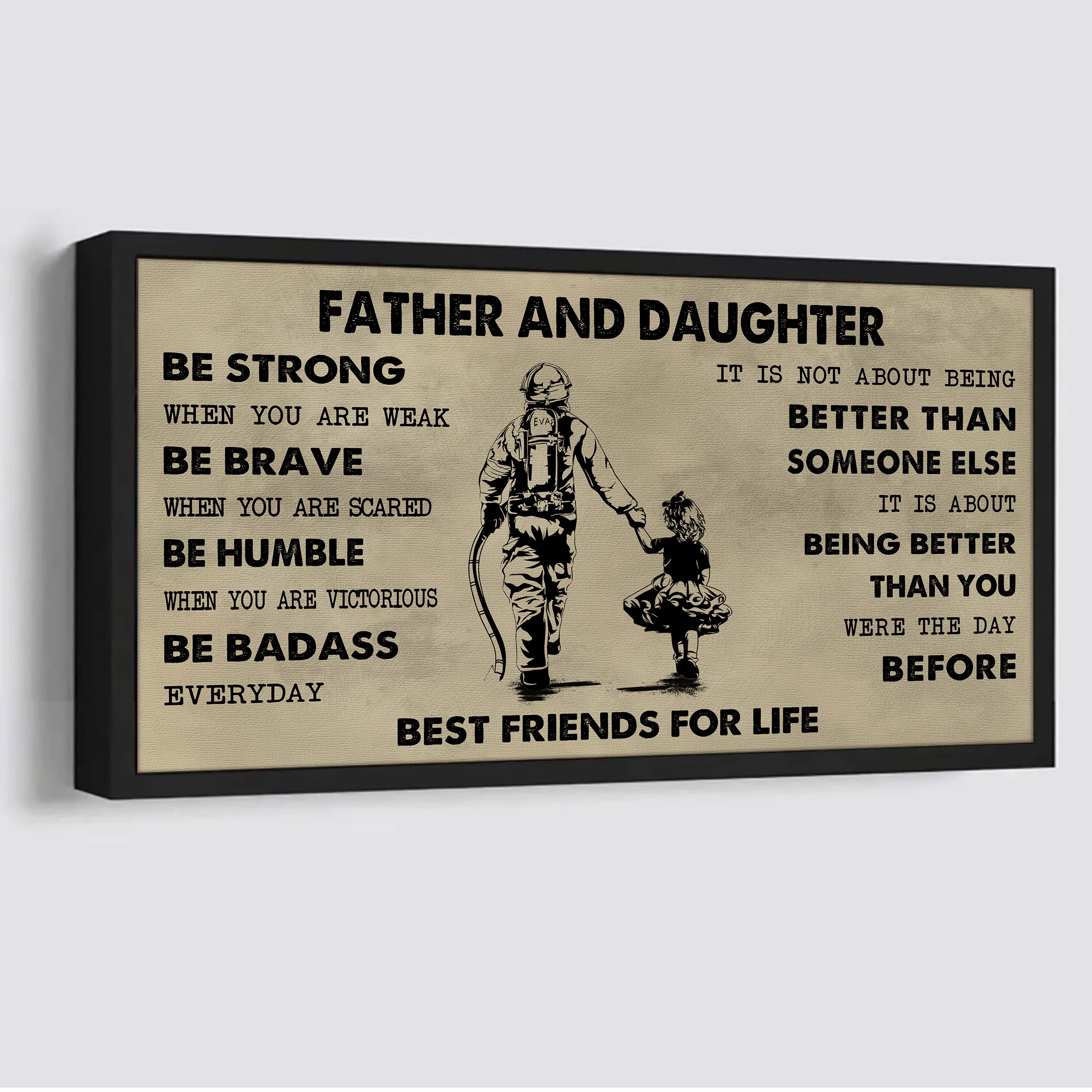 Family Father And Daughter Best Friends For Life - Be Strong When You Are Weak Poster Canvas Gift For Daughter From Father-Photo Upload