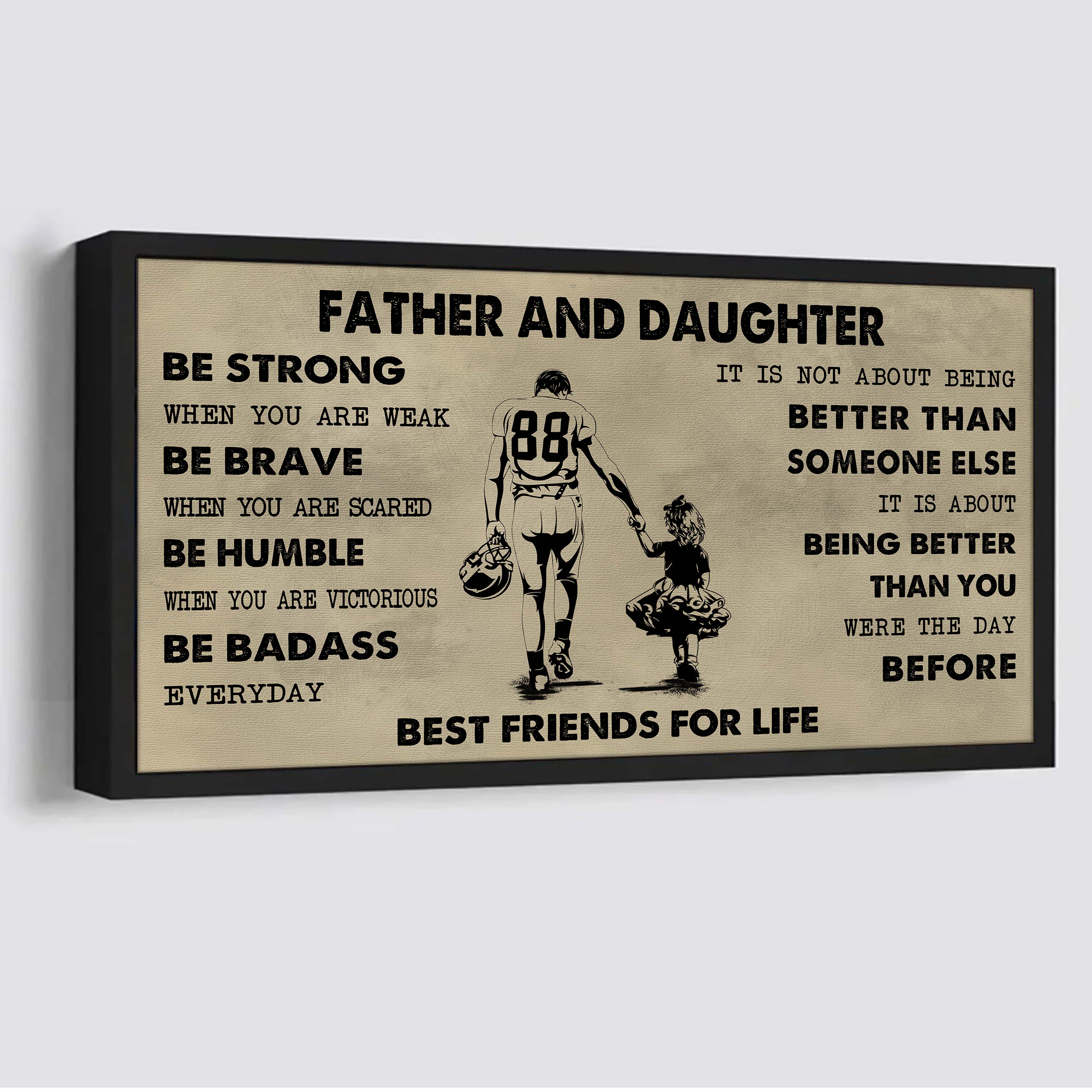 Soldier Father And Daughter Best Friends For Life - Be Strong When You Are Weak Poster Canvas Gift For Daughter From Father