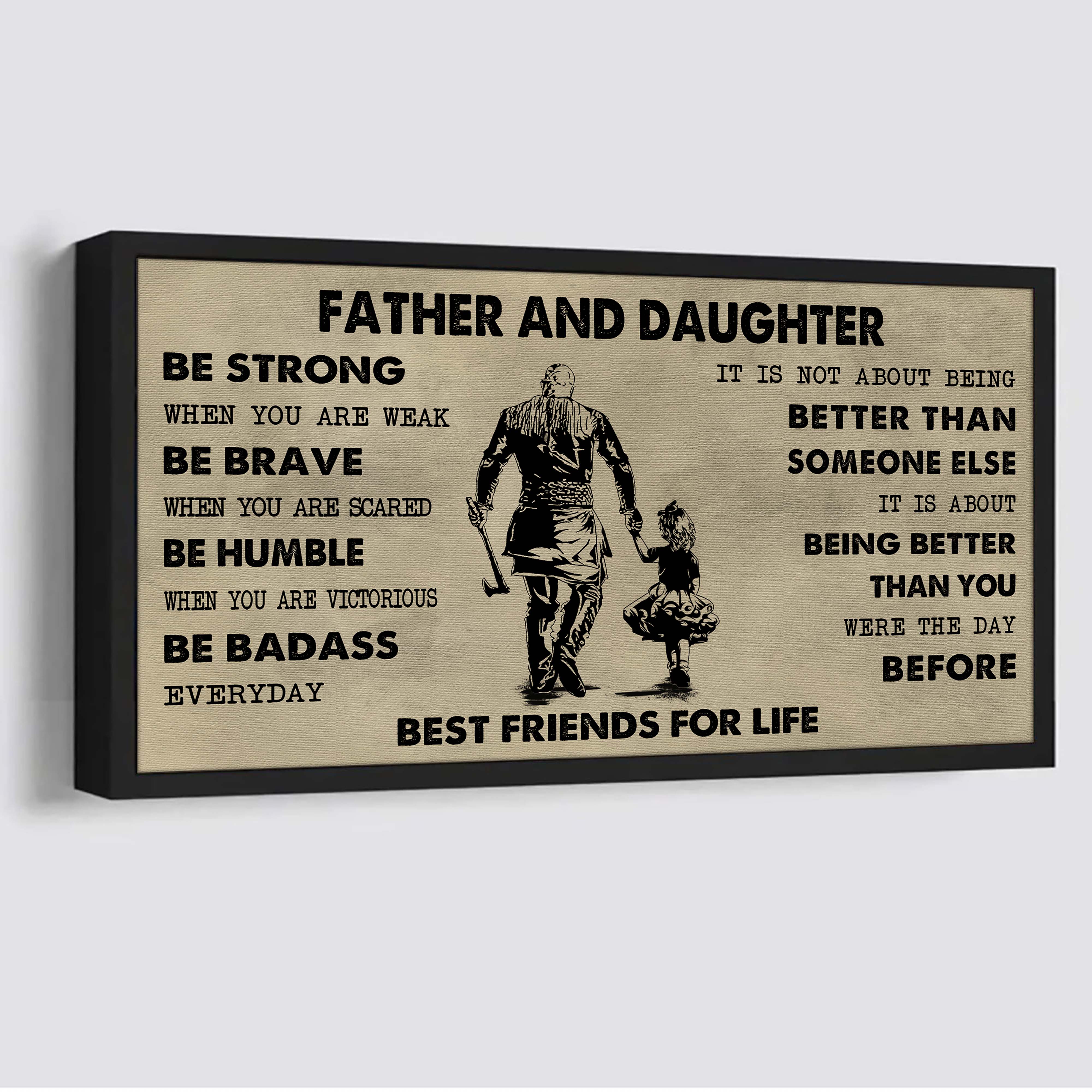 Soldier Father And Daughter Best Friends For Life - Be Strong When You Are Weak Poster Canvas Gift For Daughter From Father