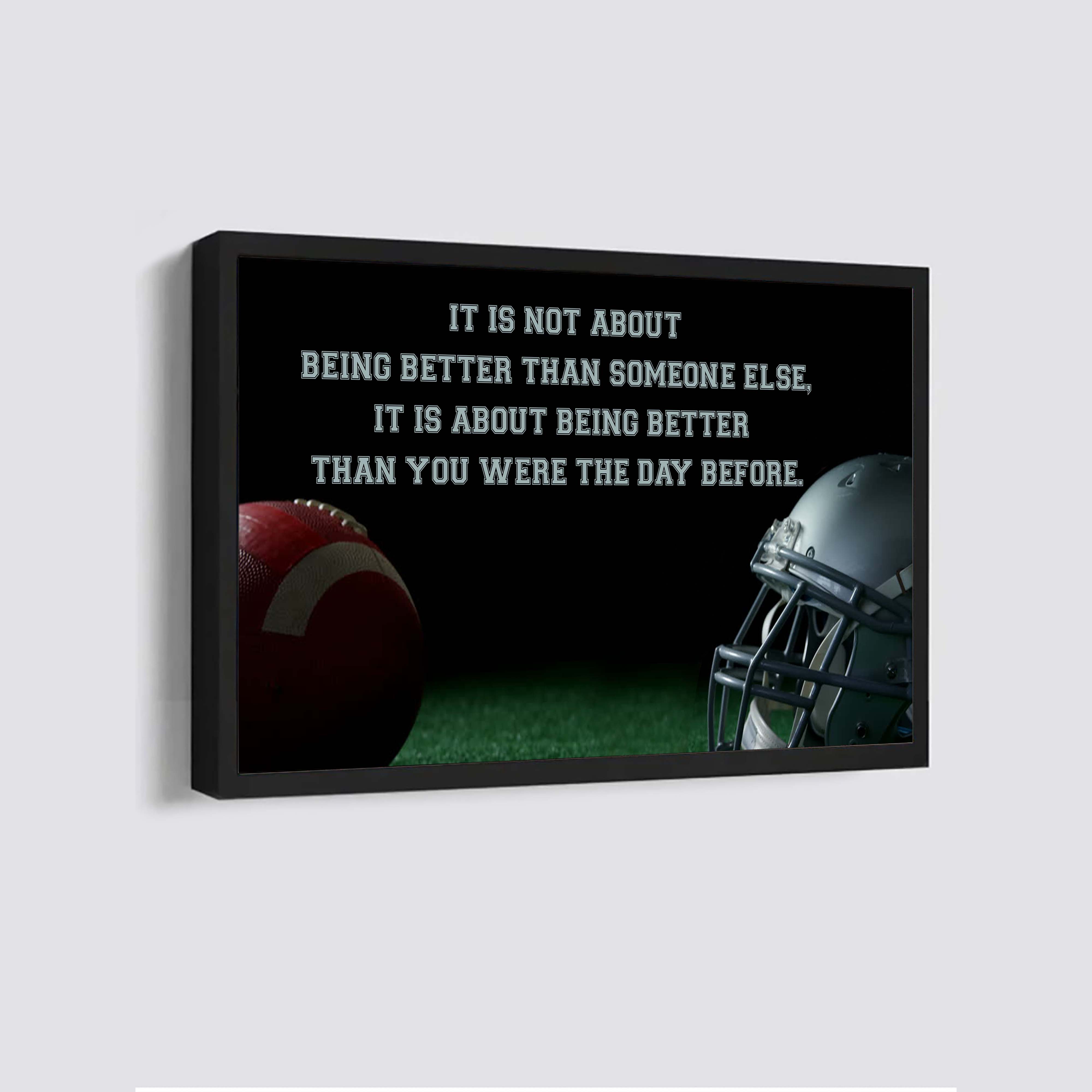 American Football customizable poster canvas - It is not about better than someone else, It is about being better than you were the day before