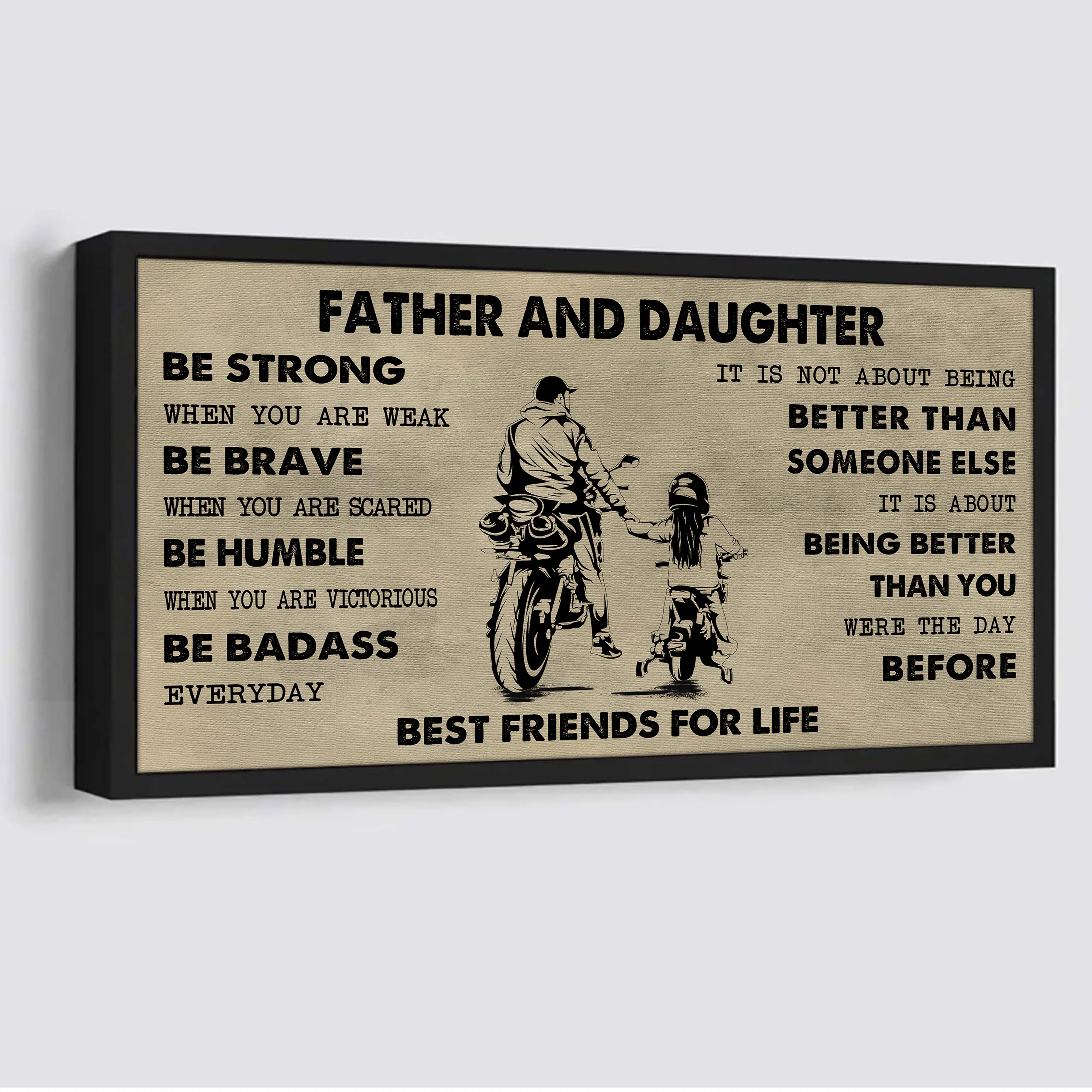 Biker Father And Daughter Best Friends For Life - Be Strong When You Are Weak Poster Canvas Gift For Daughter From Father