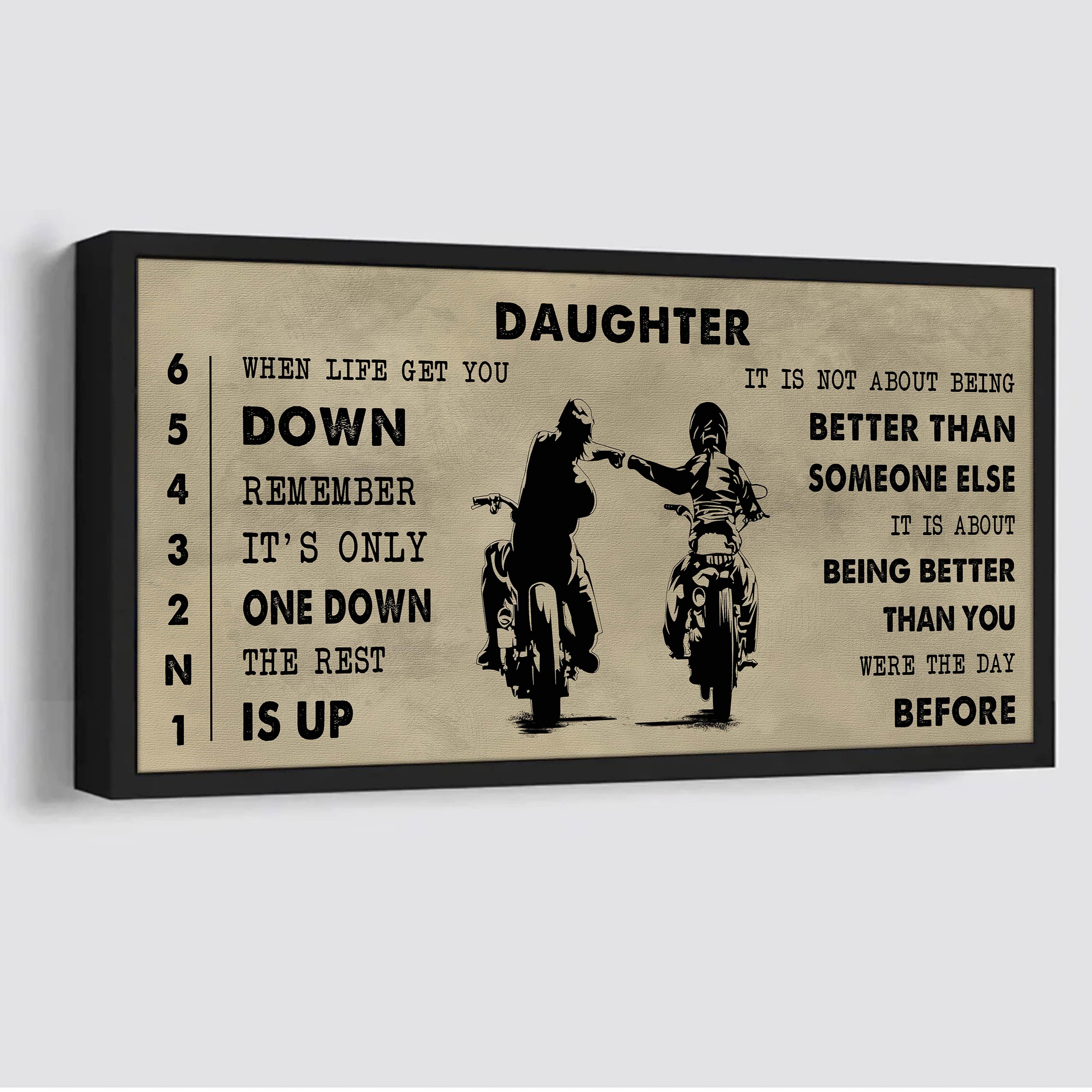 Biker canvas Poster To Daughter - When Life Gets You Down It's About Being Better Than You Were The Day Before