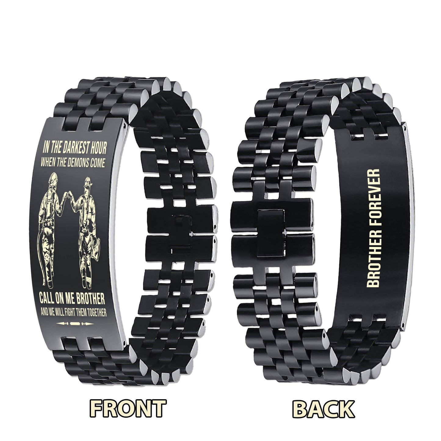 Biker brother Forever Customizable engraved brother bracelet double sided gift from brother, in the darkest hour, When the demons come call on me brother and we will fight them together