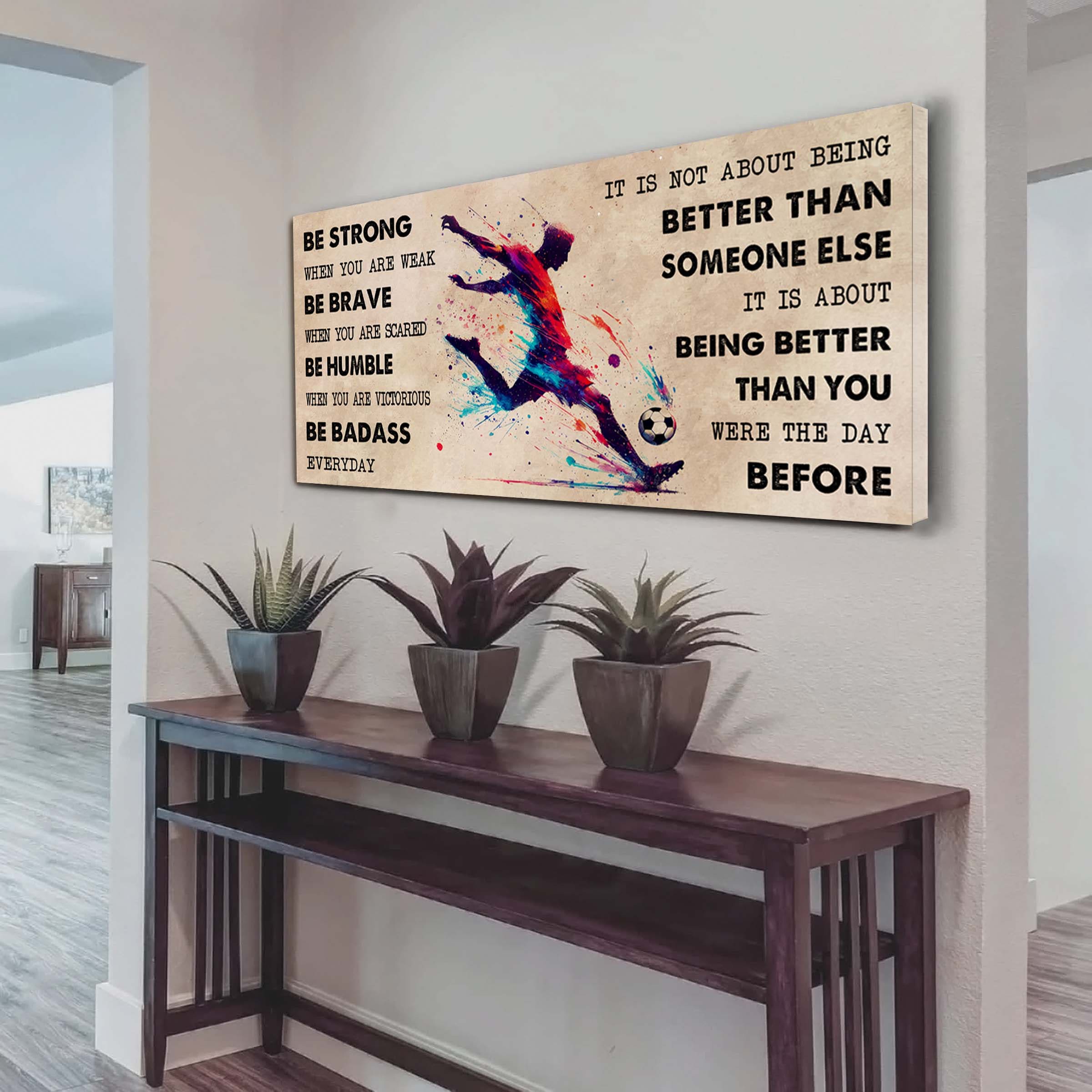 Water Color Basketball Poster Canvas It Is Not About Being Better Than Someone Else - Be Strong When You Are Weak Be Badass Everyday