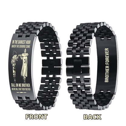 Biker brother Forever Customizable engraved brother bracelet double sided gift from brother, in the darkest hour, When the demons come call on me brother and we will fight them together