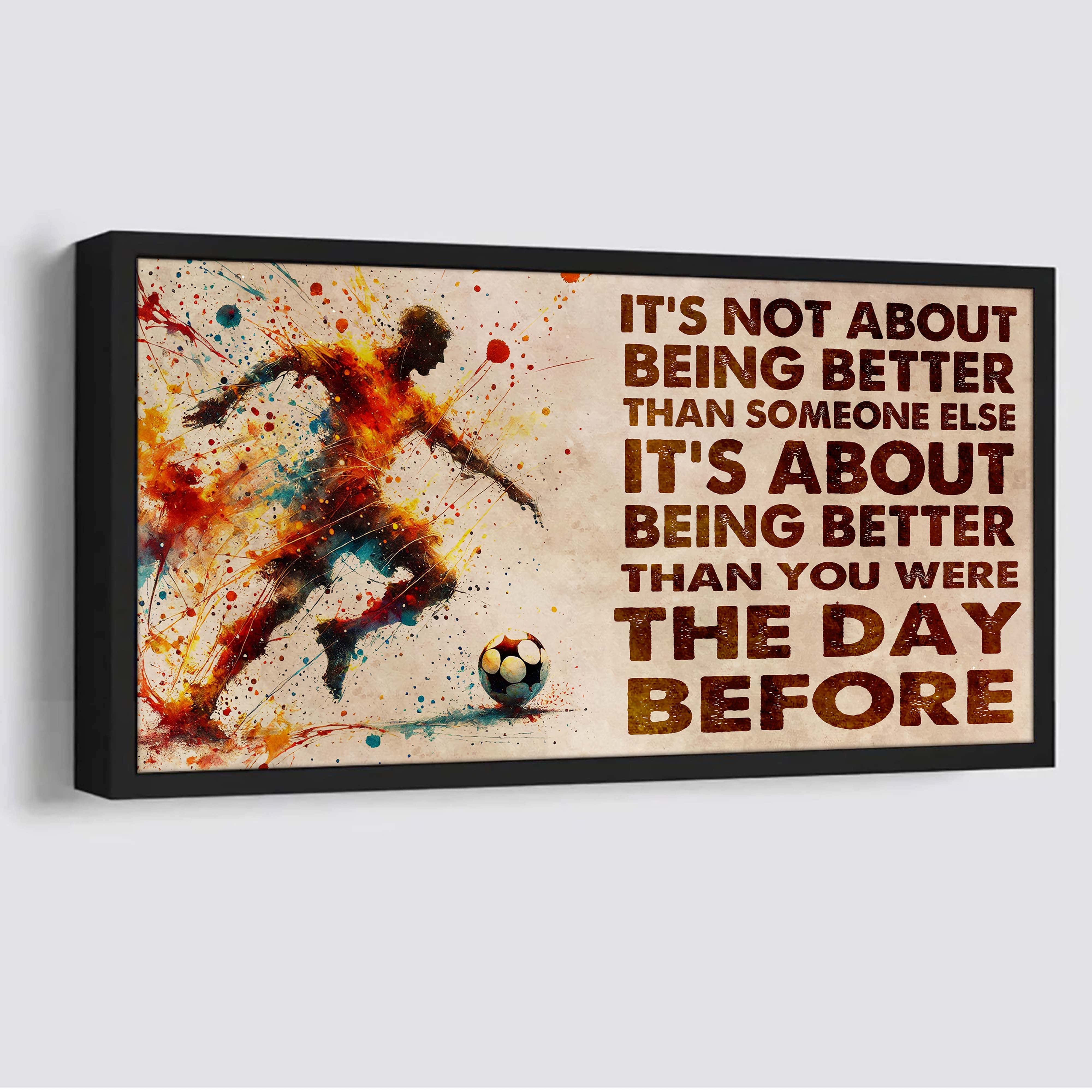 Ver 2 Water Color Soccer Poster Canvas It Is Not About Being Better Than Someone Else