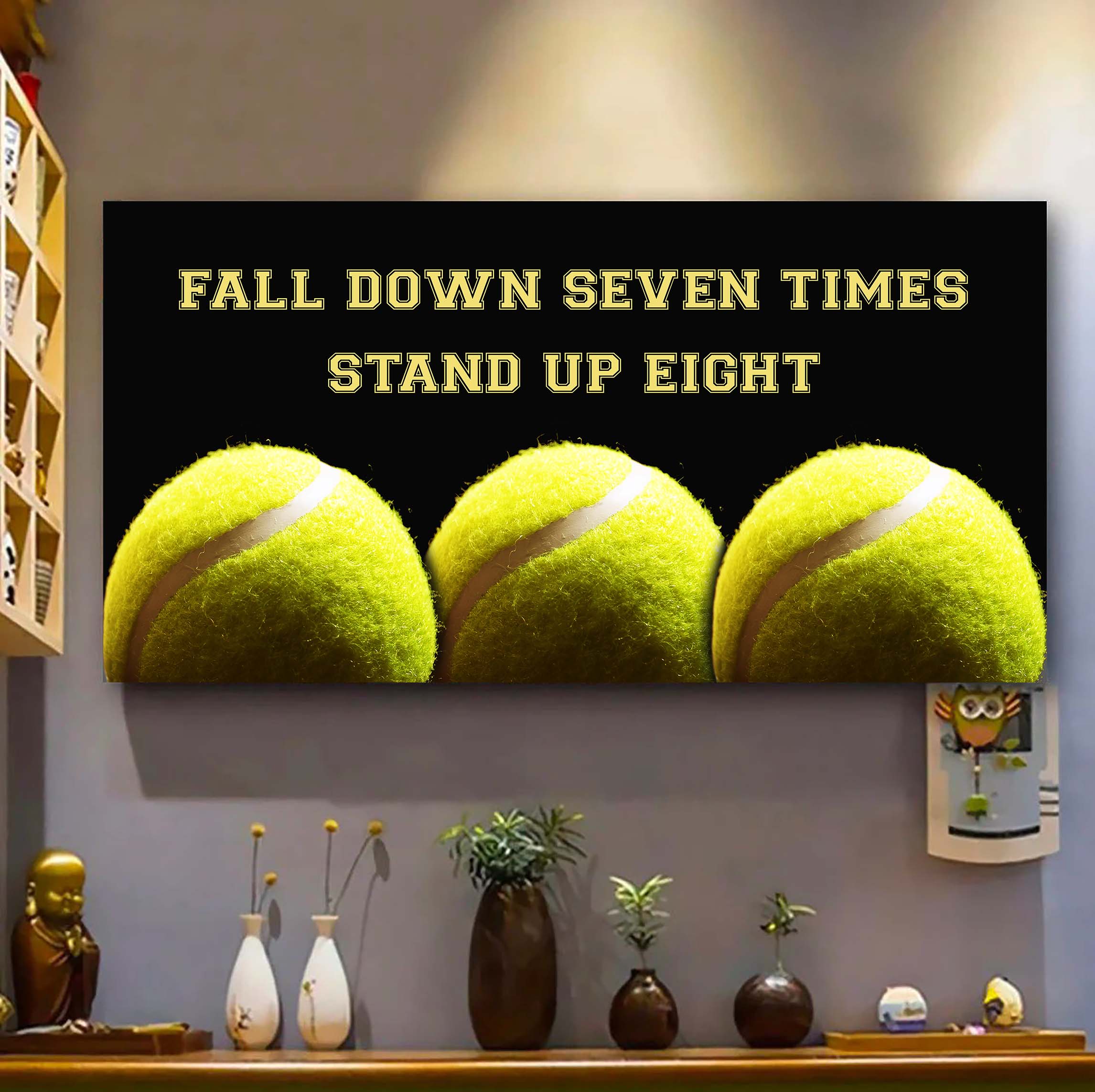 Tennis poster canvas fall down seven times stand up eight