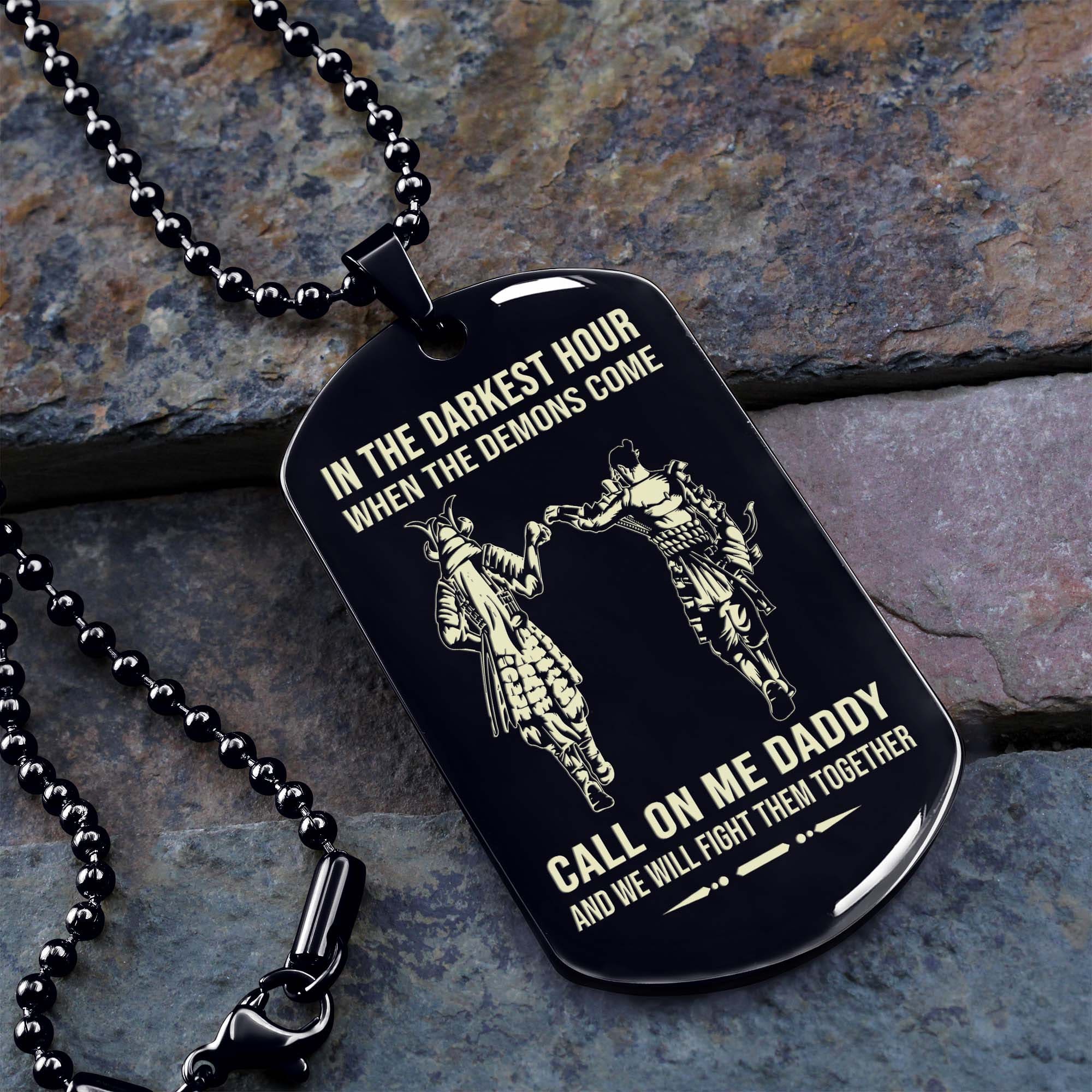 Samurai Personalized One Sided Dog Tag Call On Me Daddy And We Will Fight Them Together Gifts For Your Dad, From Son To Dad