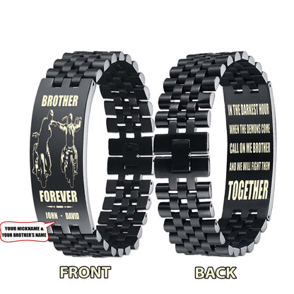 Biker customizable engraved brother bracelet double sided gift from brother, brother forever, in the darkest hour, When the demons come call on me brother and we will fight them together