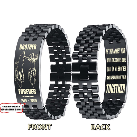 Biker customizable engraved brother bracelet double sided gift from brother, brother forever, in the darkest hour, When the demons come call on me brother and we will fight them together