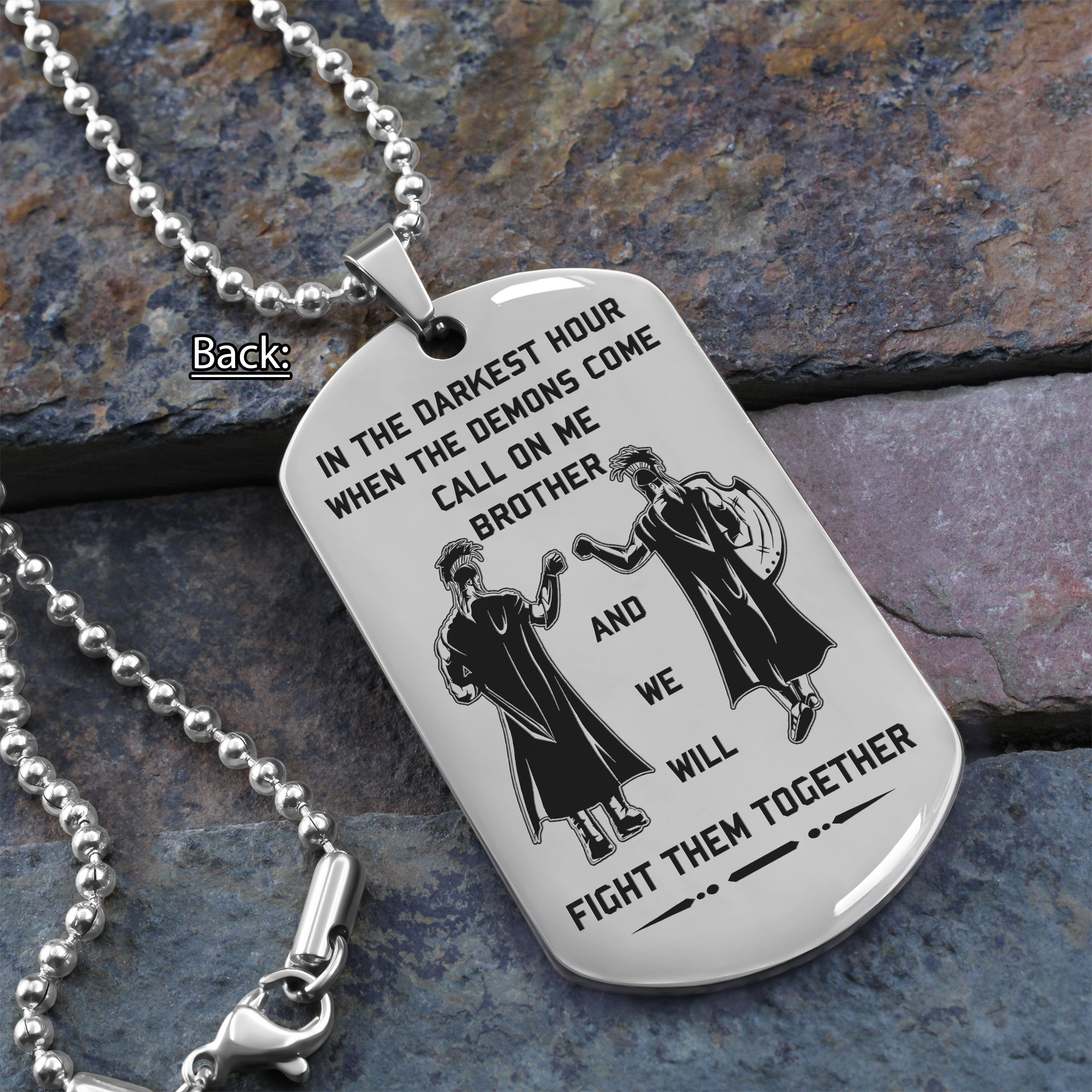 Spartan Customizable engraved brother dog tag gift from brother, In the darkest hour, When the demons come call on me brother and we will fight them together